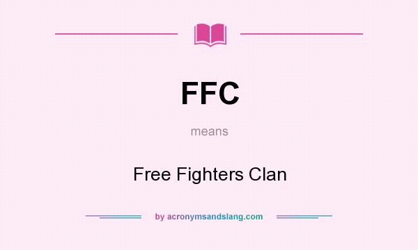 What does FFC mean? It stands for Free Fighters Clan