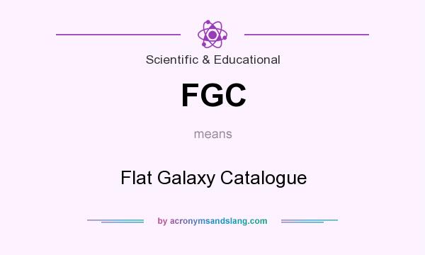 What does FGC mean? It stands for Flat Galaxy Catalogue