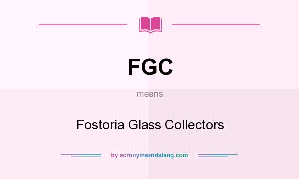 What does FGC mean? It stands for Fostoria Glass Collectors
