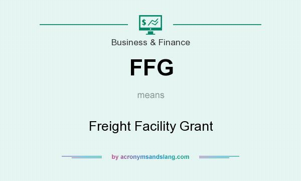 What does FFG mean? It stands for Freight Facility Grant