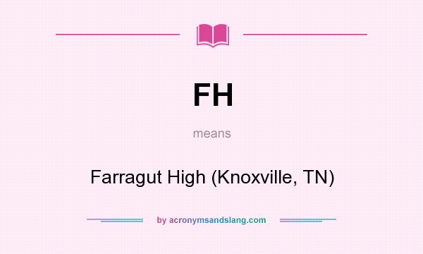 What does FH mean? It stands for Farragut High (Knoxville, TN)