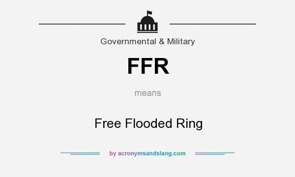 What does FFR mean? It stands for Free Flooded Ring