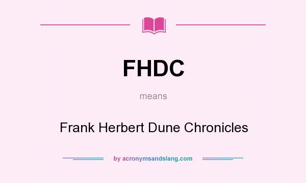What does FHDC mean? It stands for Frank Herbert Dune Chronicles