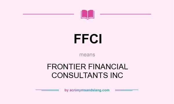 What does FFCI mean? It stands for FRONTIER FINANCIAL CONSULTANTS INC