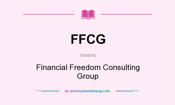 What does FFCG mean? It stands for Financial Freedom Consulting Group