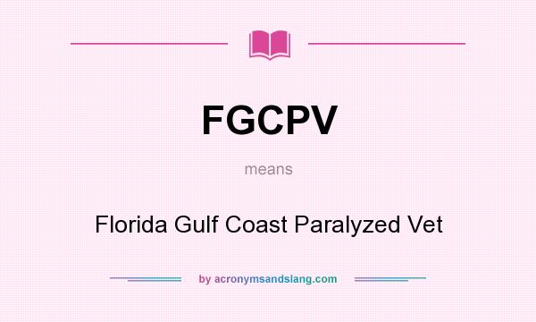 What does FGCPV mean? It stands for Florida Gulf Coast Paralyzed Vet