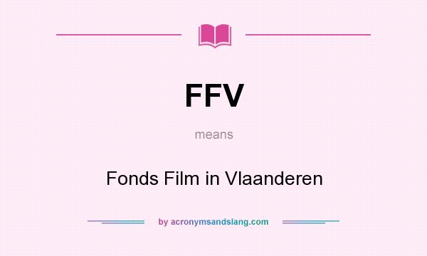 What does FFV mean? It stands for Fonds Film in Vlaanderen