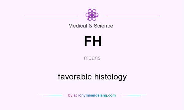 What does FH mean? It stands for favorable histology