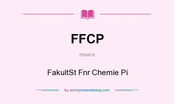 What does FFCP mean? It stands for FakultSt Fnr Chemie Pi