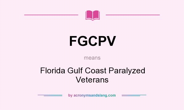 What does FGCPV mean? It stands for Florida Gulf Coast Paralyzed Veterans