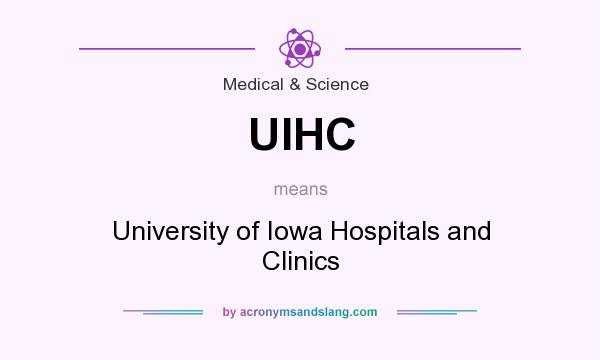 What does UIHC mean? It stands for University of Iowa Hospitals and Clinics