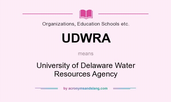 What does UDWRA mean? It stands for University of Delaware Water Resources Agency