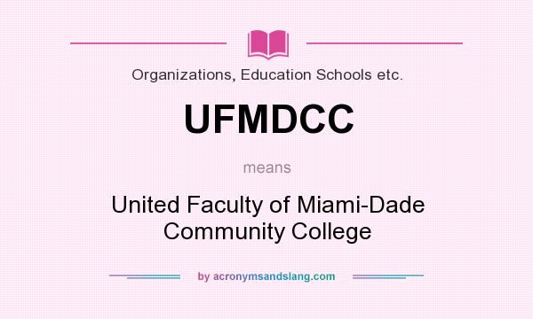 What does UFMDCC mean? It stands for United Faculty of Miami-Dade Community College