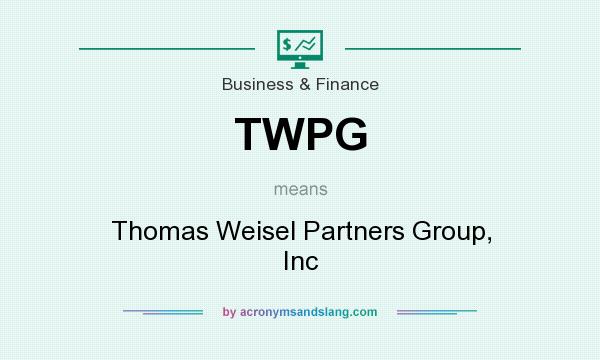 What does TWPG mean? It stands for Thomas Weisel Partners Group, Inc