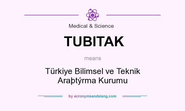 What does TUBITAK mean? It stands for Türkiye Bilimsel ve Teknik Araþtýrma Kurumu