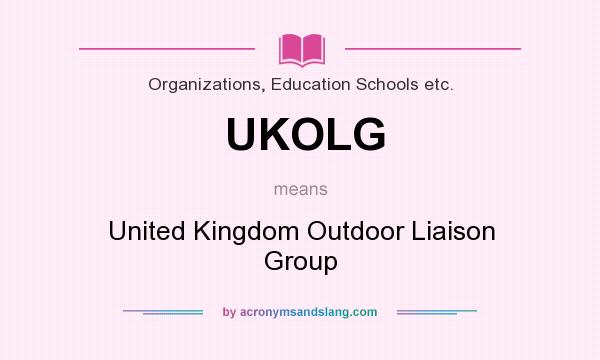 What does UKOLG mean? It stands for United Kingdom Outdoor Liaison Group