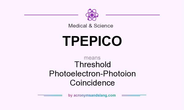 What does TPEPICO mean? It stands for Threshold Photoelectron-Photoion Coincidence
