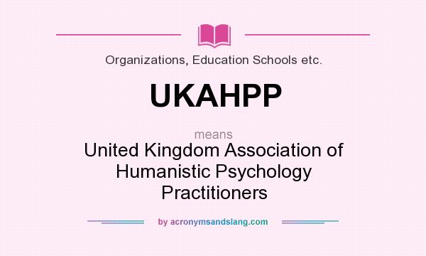What does UKAHPP mean? It stands for United Kingdom Association of Humanistic Psychology Practitioners