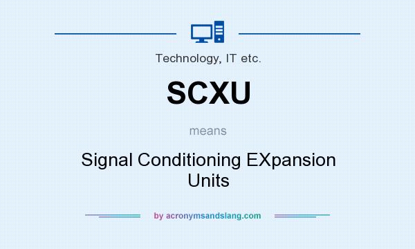 What does SCXU mean? It stands for Signal Conditioning EXpansion Units