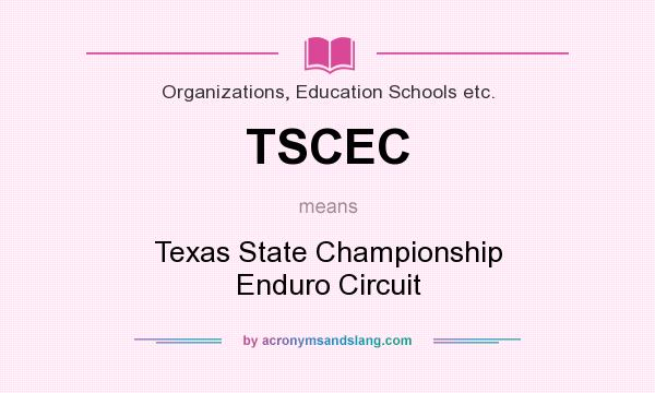What does TSCEC mean? It stands for Texas State Championship Enduro Circuit