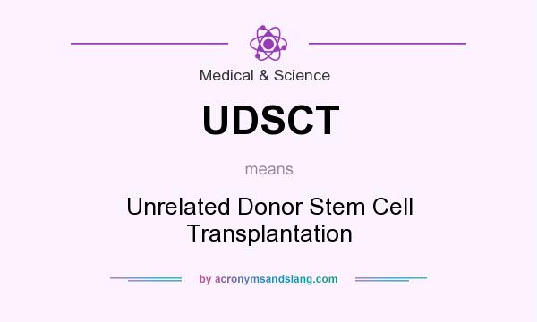What does UDSCT mean? It stands for Unrelated Donor Stem Cell Transplantation
