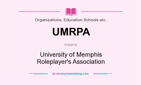 What does UMRPA mean? It stands for University of Memphis Roleplayer`s Association