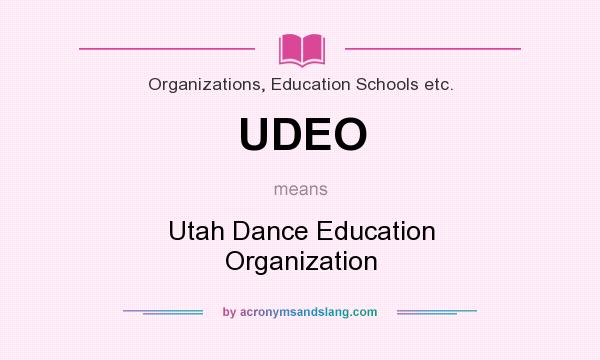 What does UDEO mean? It stands for Utah Dance Education Organization