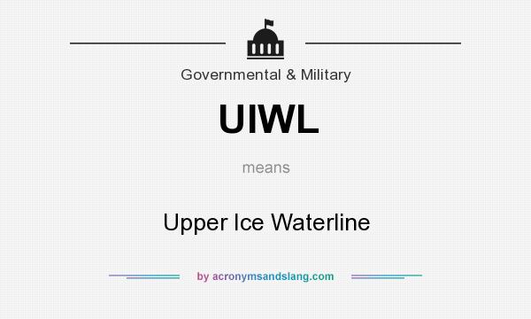 What does UIWL mean? It stands for Upper Ice Waterline