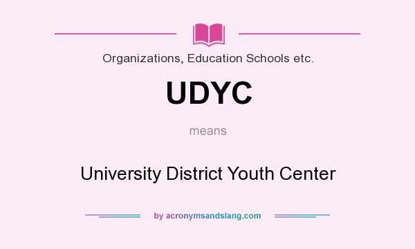 What does UDYC mean? It stands for University District Youth Center