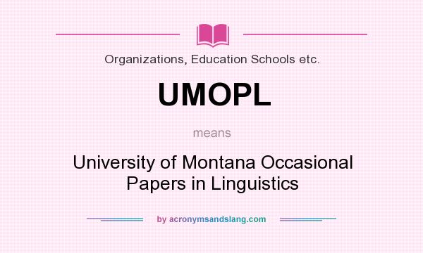 What does UMOPL mean? It stands for University of Montana Occasional Papers in Linguistics