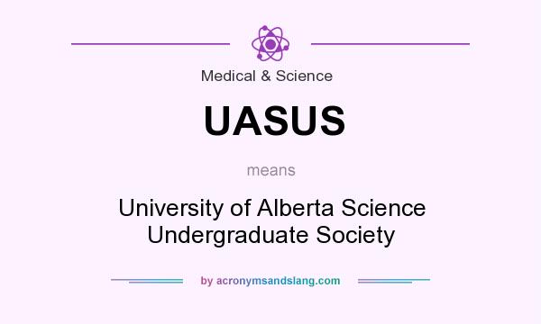 What does UASUS mean? It stands for University of Alberta Science Undergraduate Society