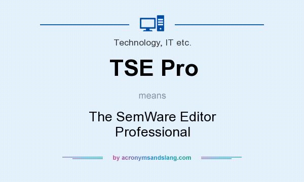 What does TSE Pro mean? It stands for The SemWare Editor Professional