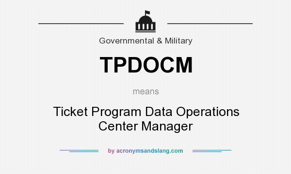What does TPDOCM mean? It stands for Ticket Program Data Operations Center Manager