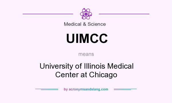 What does UIMCC mean? It stands for University of Illinois Medical Center at Chicago