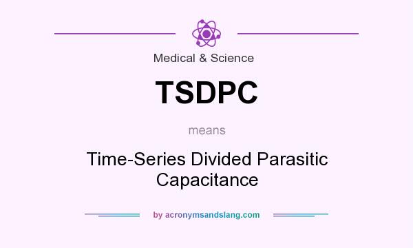 What does TSDPC mean? It stands for Time-Series Divided Parasitic Capacitance