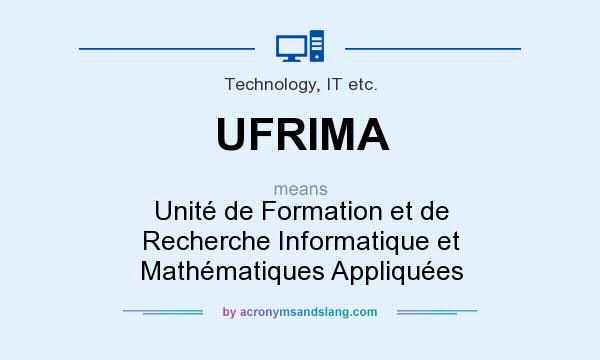 What does UFRIMA mean? It stands for Unité de Formation et de Recherche Informatique et Mathématiques Appliquées