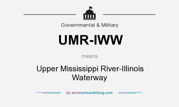 What does UMR-IWW mean? It stands for Upper Mississippi River-Illinois Waterway