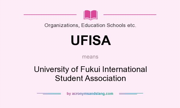 What does UFISA mean? It stands for University of Fukui International Student Association
