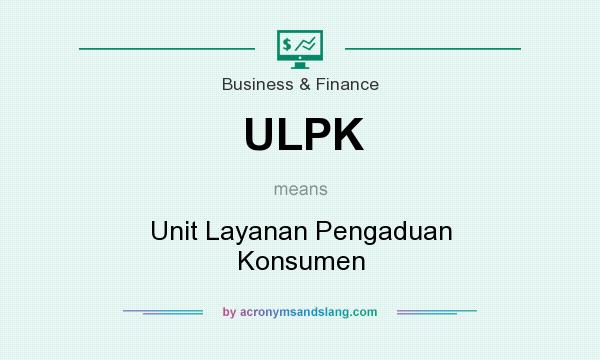 What does ULPK mean? It stands for Unit Layanan Pengaduan Konsumen