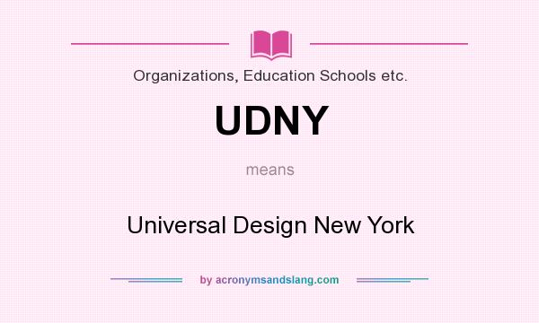 What does UDNY mean? It stands for Universal Design New York