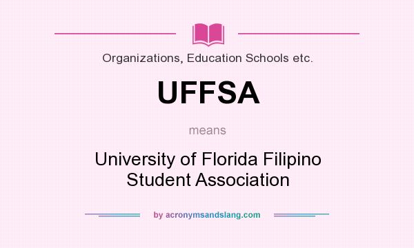 What does UFFSA mean? It stands for University of Florida Filipino Student Association