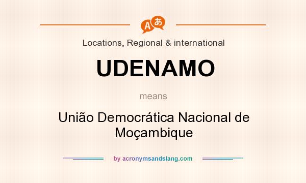 What does UDENAMO mean? It stands for União Democrática Nacional de Moçambique