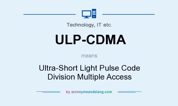 What does ULP-CDMA mean? It stands for Ultra-Short Light Pulse Code Division Multiple Access