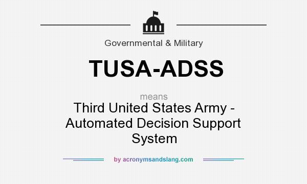 What does TUSA-ADSS mean? It stands for Third United States Army - Automated Decision Support System