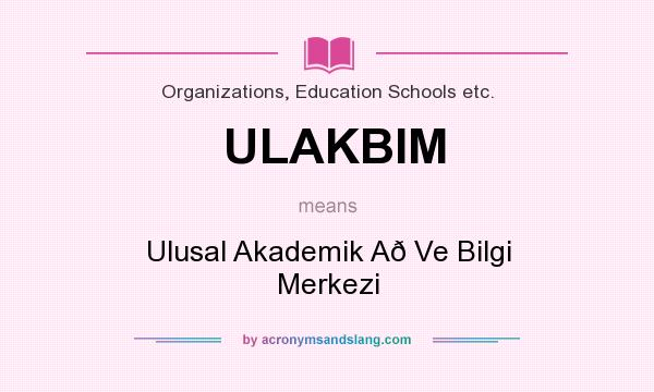 What does ULAKBIM mean? It stands for Ulusal Akademik Að Ve Bilgi Merkezi