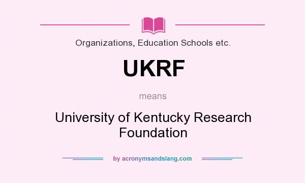 What does UKRF mean? It stands for University of Kentucky Research Foundation
