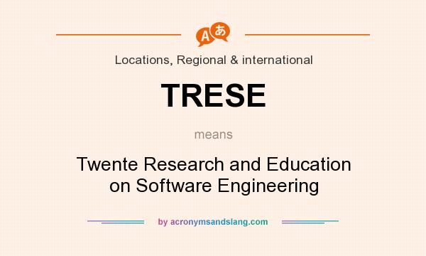What does TRESE mean? It stands for Twente Research and Education on Software Engineering