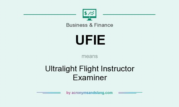 What does UFIE mean? It stands for Ultralight Flight Instructor Examiner