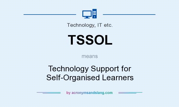 What does TSSOL mean? It stands for Technology Support for Self-Organised Learners