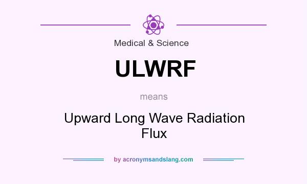 What does ULWRF mean? It stands for Upward Long Wave Radiation Flux